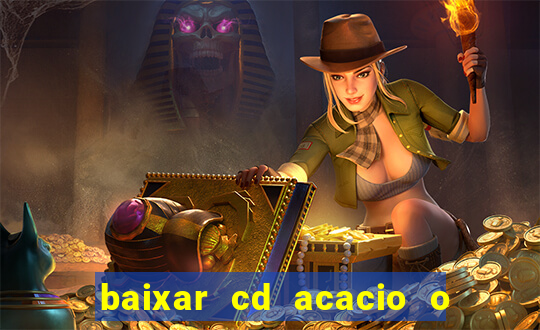 baixar cd acacio o ferinha da bahia vol 1